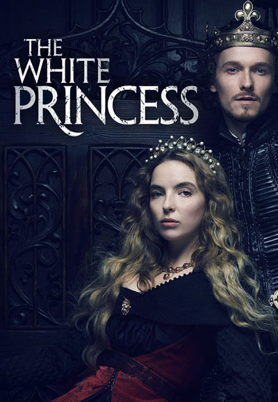 The White Princess - Season 1 [180412] (A1492481452) [[TV Shows]] --Plex--